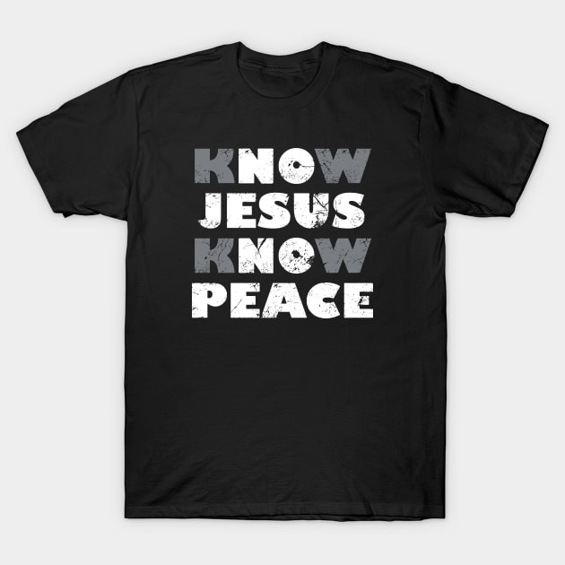 Know Jesus, No Peace design T-Shirt by idesign1